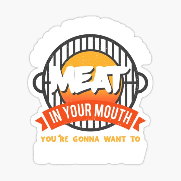 Item preview, Dirty Adult Gift design | Meat in Your Mouth | BBQ Joke gift print designed and sold by Lisbob.