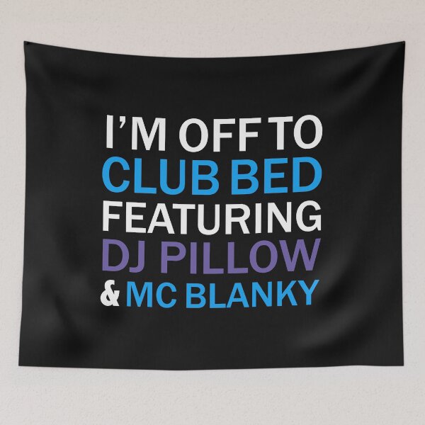 Item preview, I'm off to club bed featuring DJ Pillow & Mc Blanky Naps Napping designed and sold by losttribe.