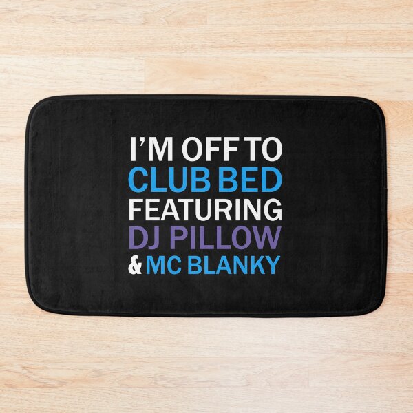 Item preview, I'm off to club bed featuring DJ Pillow & Mc Blanky Naps Napping designed and sold by losttribe.