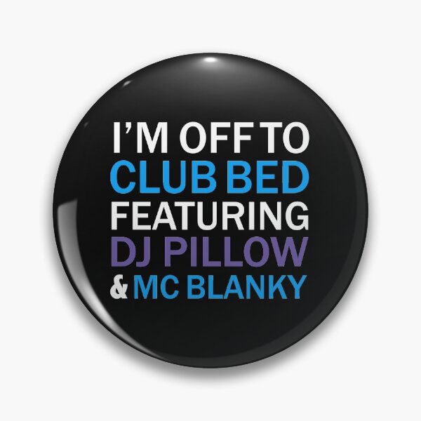 Item preview, I'm off to club bed featuring DJ Pillow & Mc Blanky Naps Napping designed and sold by losttribe.