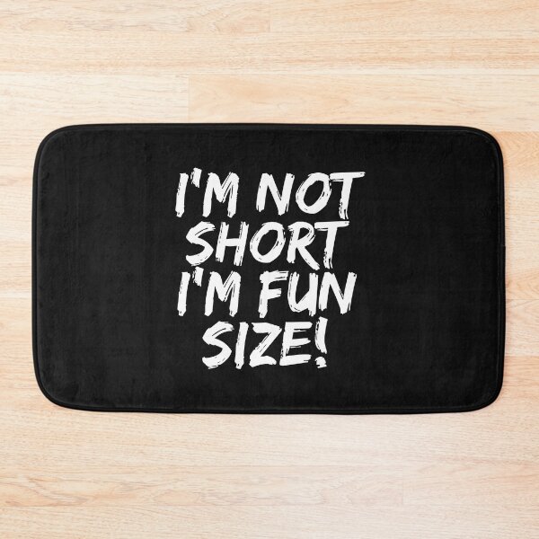 Item preview, I'm Not Short I'm Fun Size Petite Shorty Small designed and sold by losttribe.