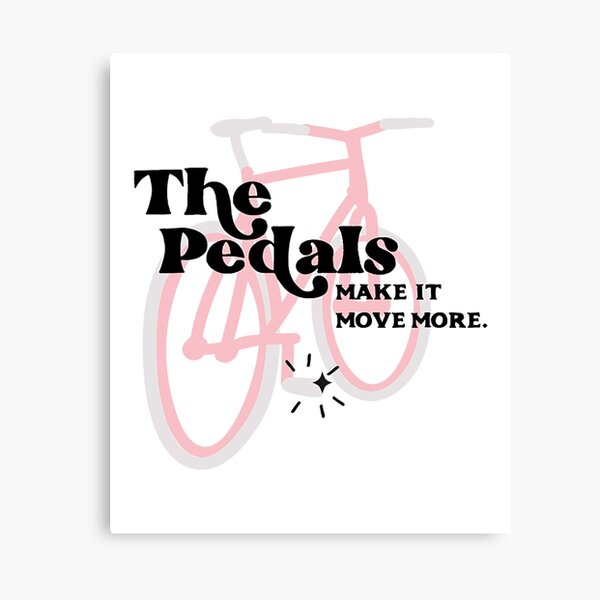 Schitts Creek The Pedals Make It Move More Schitt's Creek Canvas Print