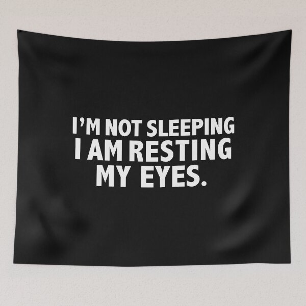 Item preview, I'm Not Sleeping I'm Just Resting My Eyes Naps Napping Napper designed and sold by losttribe.