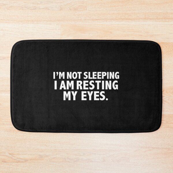 Item preview, I'm Not Sleeping I'm Just Resting My Eyes Naps Napping Napper designed and sold by losttribe.