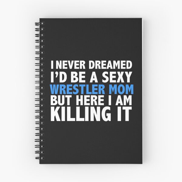 Item preview, Never Dreamed I'd be a Sexy Wrestler Mom Mother's Day designed and sold by losttribe.