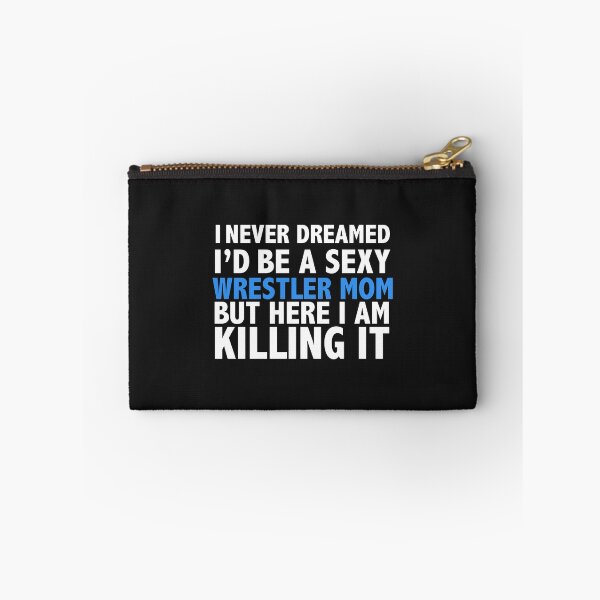 Item preview, Never Dreamed I'd be a Sexy Wrestler Mom Mother's Day designed and sold by losttribe.