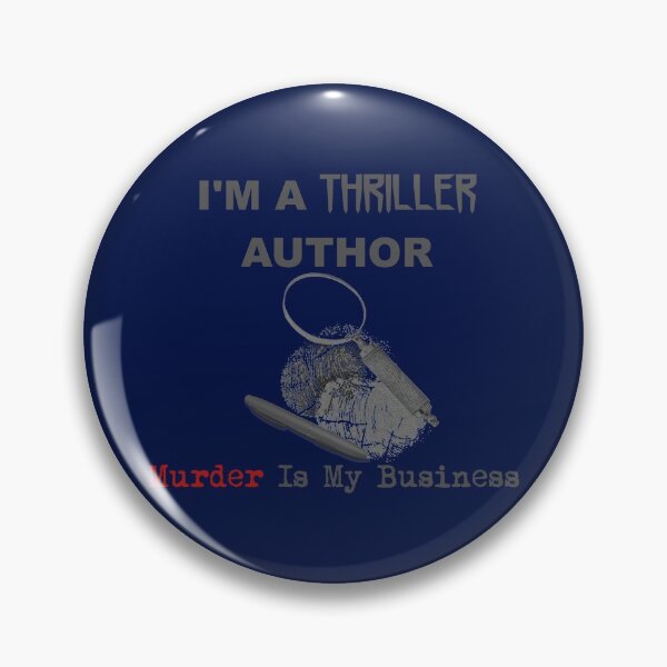 Item preview, I'm A Thriller Author - Murder Is My Business designed and sold by CrimeLab.