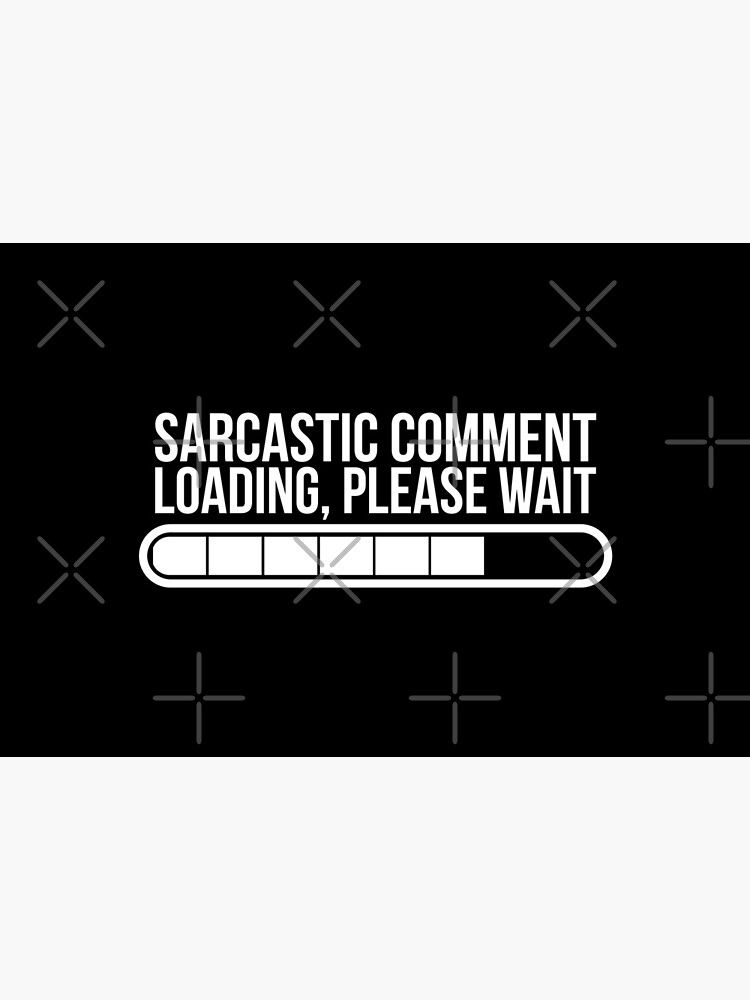 SARCASTIC COMMENT by iBruster