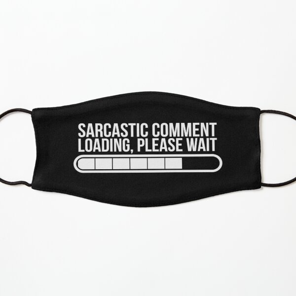 SARCASTIC COMMENT Kids Mask