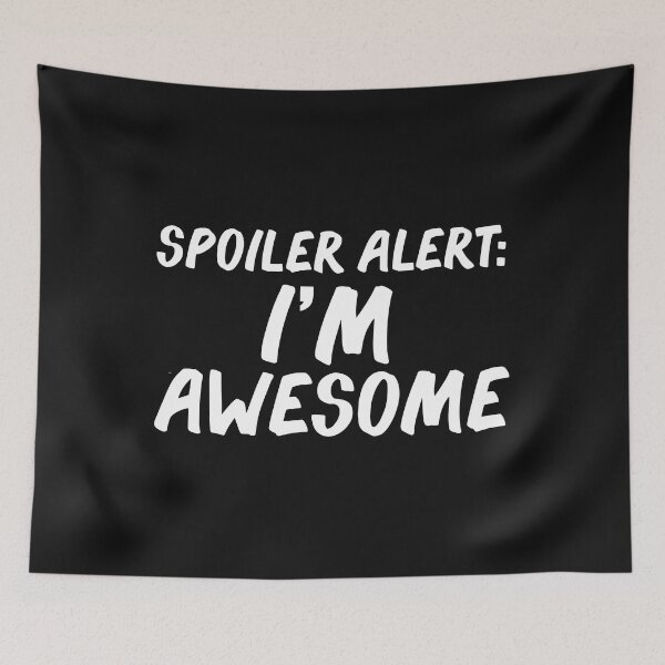 Item preview, Spoiler Alert I'm Awesome Confidence Cocky Confident designed and sold by losttribe.