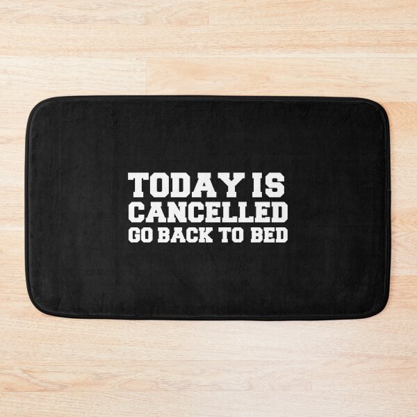 Item preview, Today is cancelled Go back to bed naps lazy tired designed and sold by losttribe.