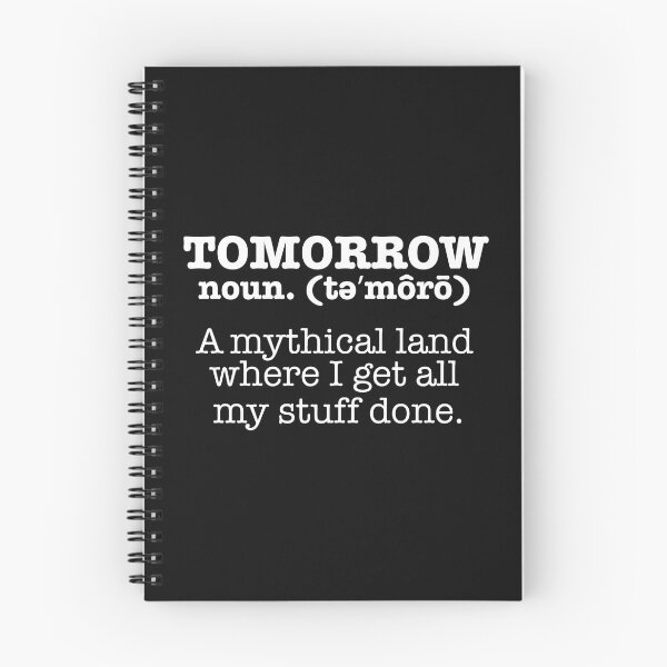 Item preview, Tomorrow mythical land, stuff done procrastinate  procrastinating  procrastinator designed and sold by losttribe.