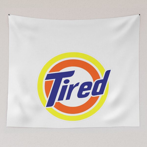 Item preview, Tired ( Tide Logo Spoof) designed and sold by ozumdesigns.