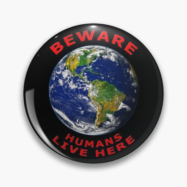 Item preview, Beware Humans Live Here designed and sold by MarkUK97.