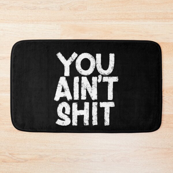 Item preview, You Ain't Shit designed and sold by Zagach Letters.