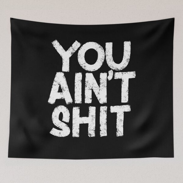Item preview, You Ain't Shit designed and sold by Zagach Letters.