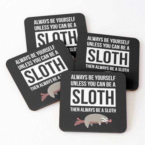 Item preview, Always Be Yourself Unless You Can Be A Sloth designed and sold by MagicJohnson22.