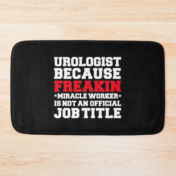 Item preview, Urologist because Miracle Worker not a job title Doctor Medical School designed and sold by losttribe.