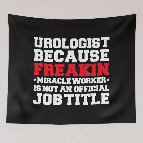 Item preview, Urologist because Miracle Worker not a job title Doctor Medical School designed and sold by losttribe.