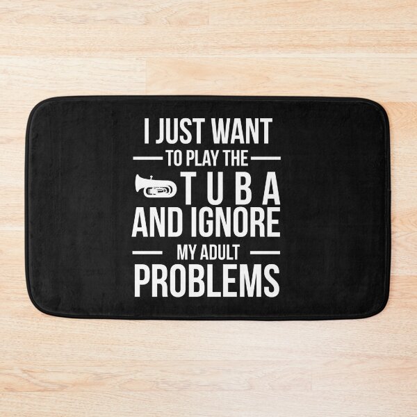 Item preview, I want to ignore adult problems and play tuba player designed and sold by losttribe.