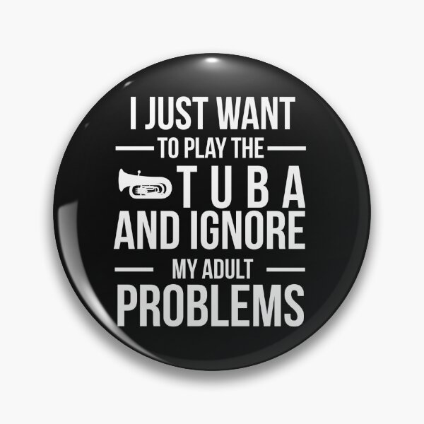 Item preview, I want to ignore adult problems and play tuba player designed and sold by losttribe.