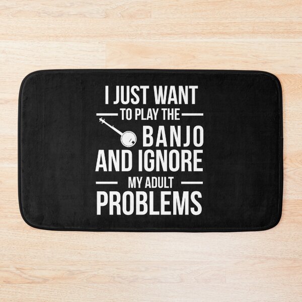 Item preview, I want to ignore adult problems and play banjo banjo player designed and sold by losttribe.