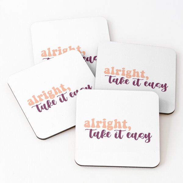 Item preview, Alright Take it Easy Tiktok designed and sold by dnw946.
