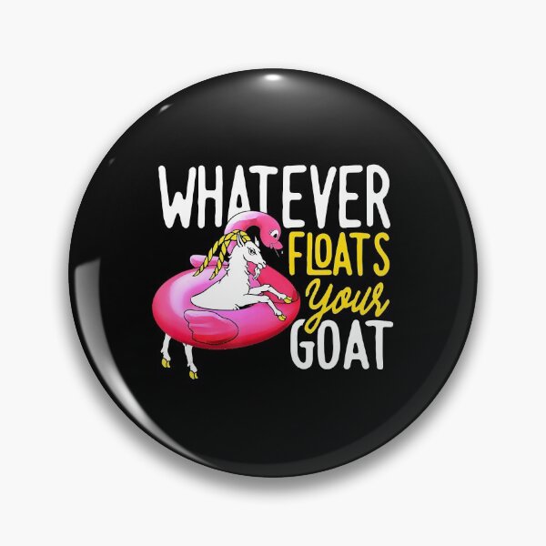 Item preview, Whatever Floats Your Goat designed and sold by ManishDayal.