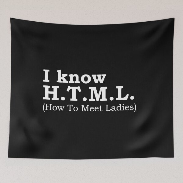 Item preview, I know H.T.M.L How to Meet Ladies Software Engineer Programmer designed and sold by losttribe.