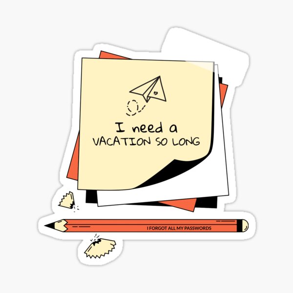 I need a vacation so long Sticker
