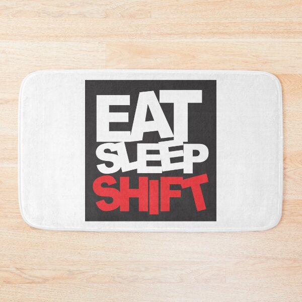 Item preview, Eat, Sleep, Shift designed and sold by ozumdesigns.
