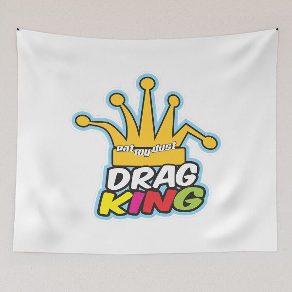 Item preview, Drag King, Eat My Dust designed and sold by ozumdesigns.