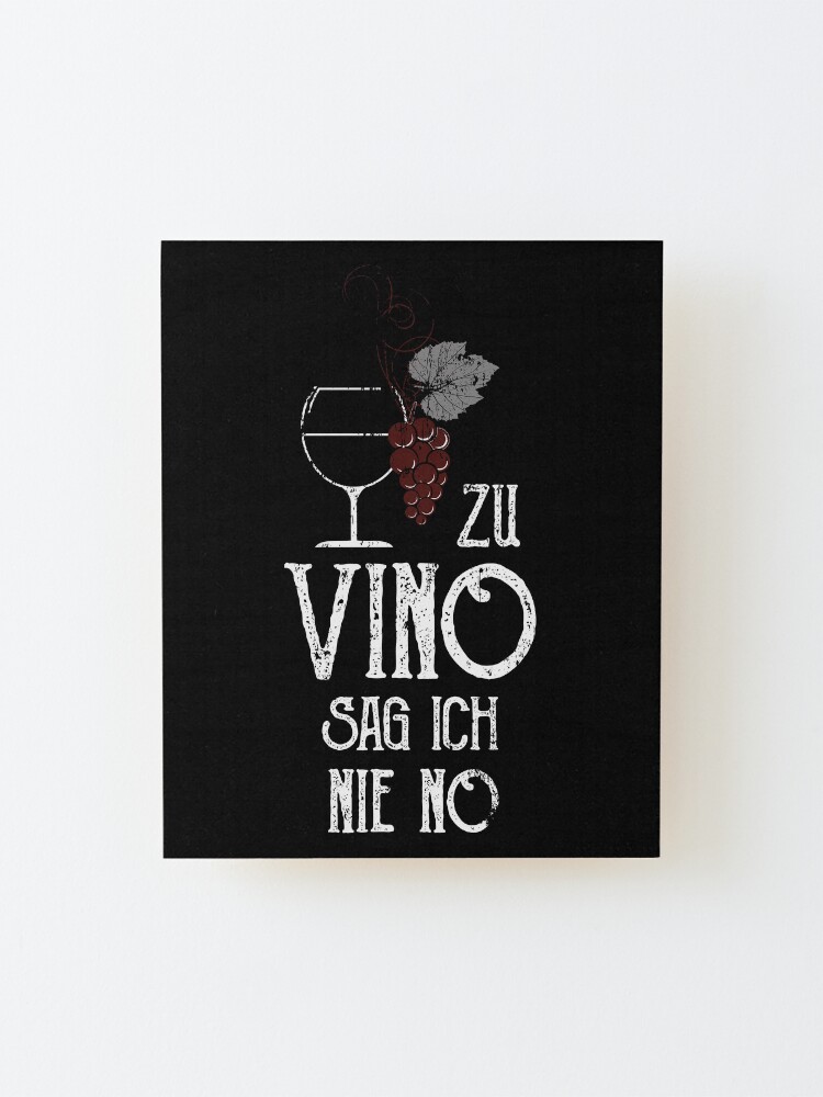 Zu Vino Sag Ich Nie No