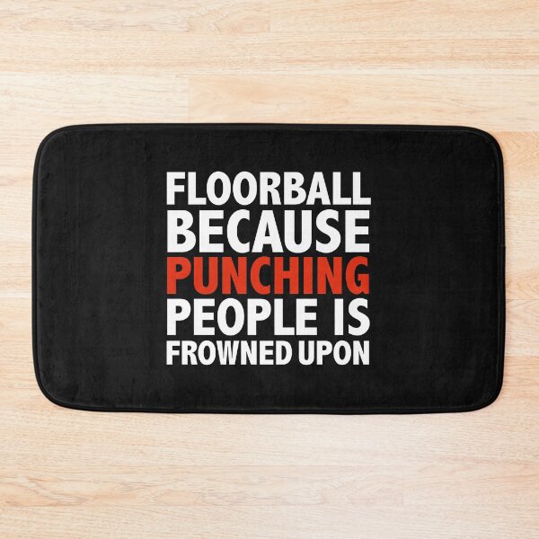 Item preview, Floorball because punching people is frowned upon designed and sold by losttribe.