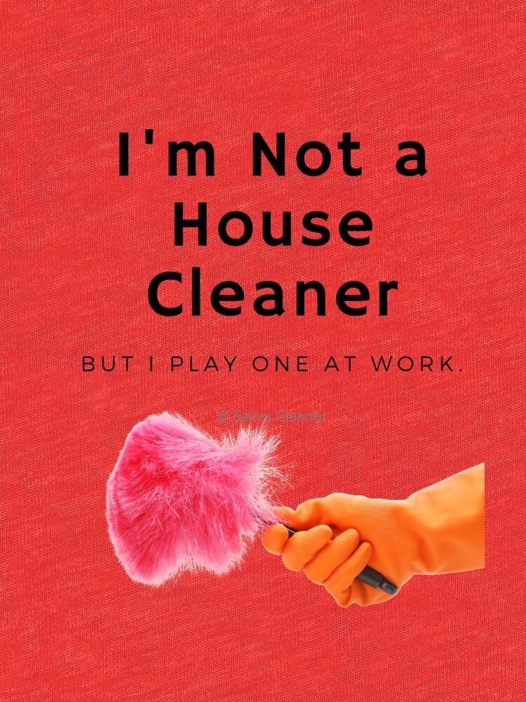 Thumbnail 7 of 7, Tri-blend T-Shirt, I'm Not a House Cleaner designed and sold by SavvyCleaner.