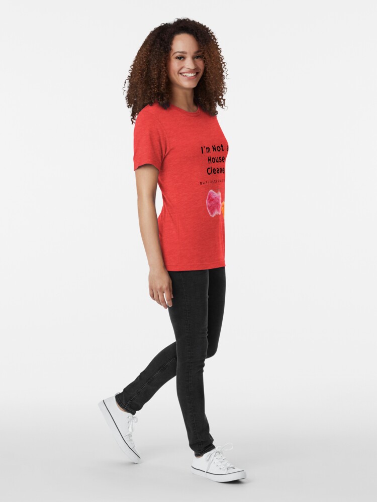Thumbnail 4 of 7, Tri-blend T-Shirt, I'm Not a House Cleaner designed and sold by SavvyCleaner.