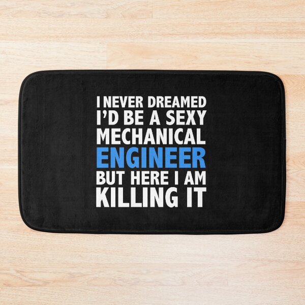 Item preview, Never dreamt I'd be Sexy Mechanical Engineer but Killing it Engineering Graduation designed and sold by losttribe.