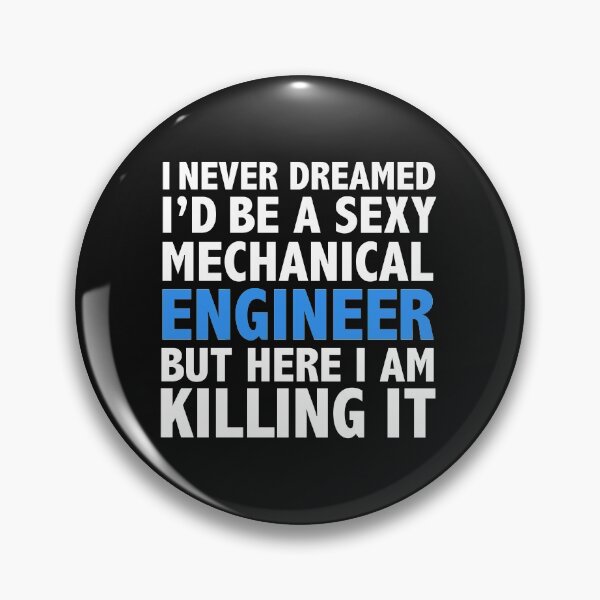 Item preview, Never dreamt I'd be Sexy Mechanical Engineer but Killing it Engineering Graduation designed and sold by losttribe.