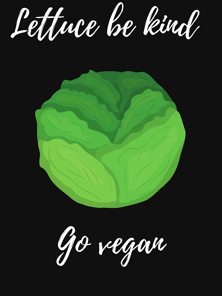 "lettuce be kind,go vegan" Tshirt by Duncan91 Redbubble