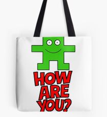 HOW ARE YOU? Tote Bag