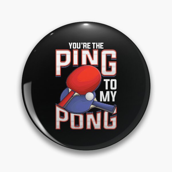 Item preview, Funny You're The Ping To My Pong Table Tennis designed and sold by perfectpresents.