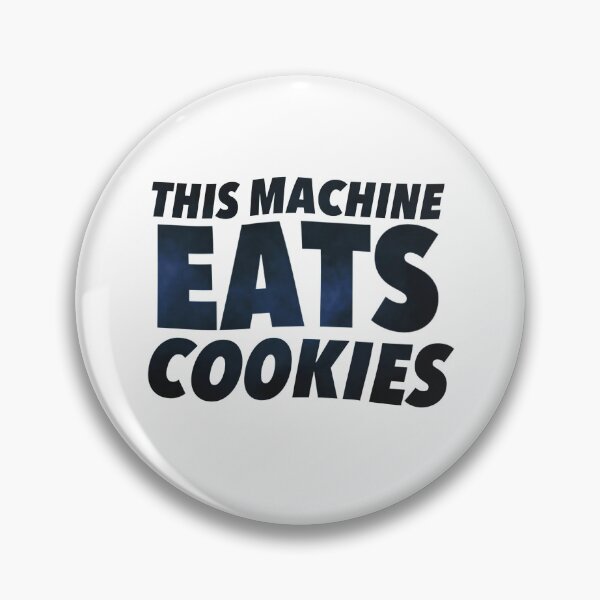 Item preview, This Machine Eats Cookies designed and sold by weavernap.