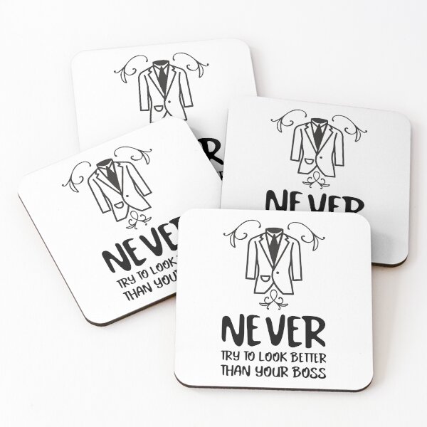 Item preview, Never Try To Look Better Than Your Boss designed and sold by greenchimp.
