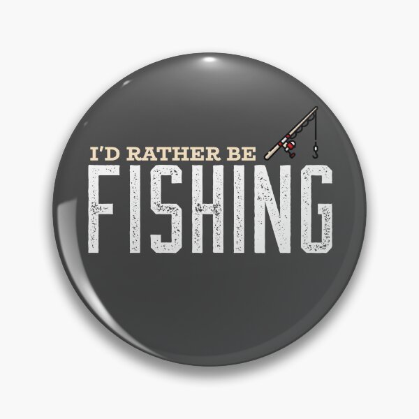 Item preview, I'd Rather Be Fishing designed and sold by S-H-Designs.