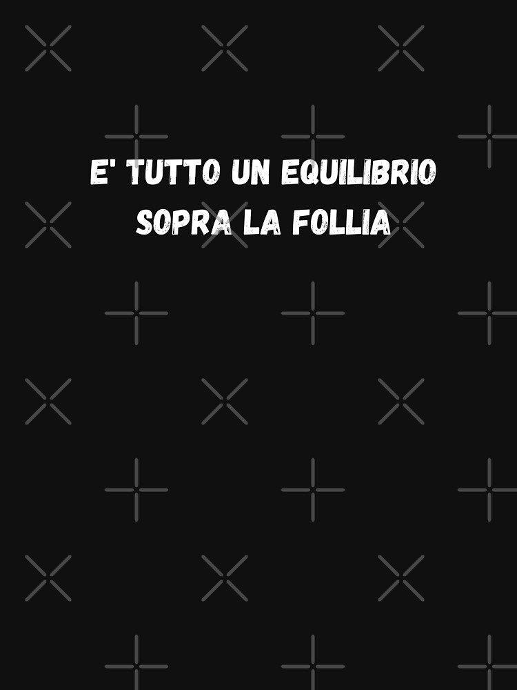 è Tutto Un Equilibrio Sopra La Follia Tatuaggio