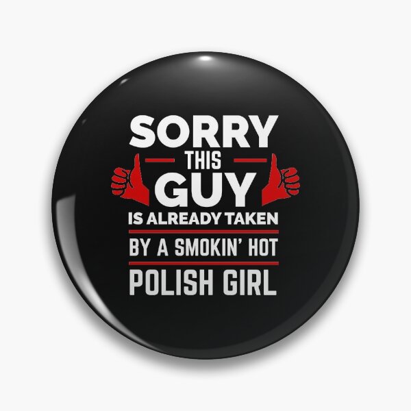 Item preview, Sorry Guy Already taken by hot Polish girl Poland designed and sold by losttribe.
