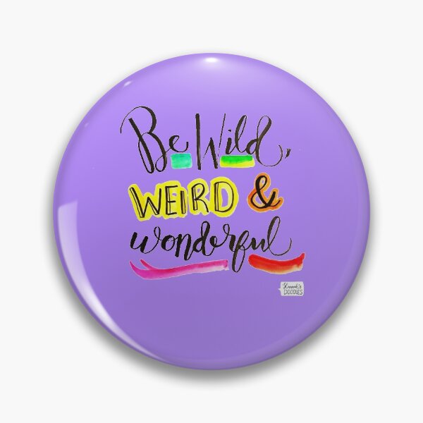 Item preview, Be Wild, Weird & Wonderful: empowering quote design designed and sold by Hannah's  Doodles.