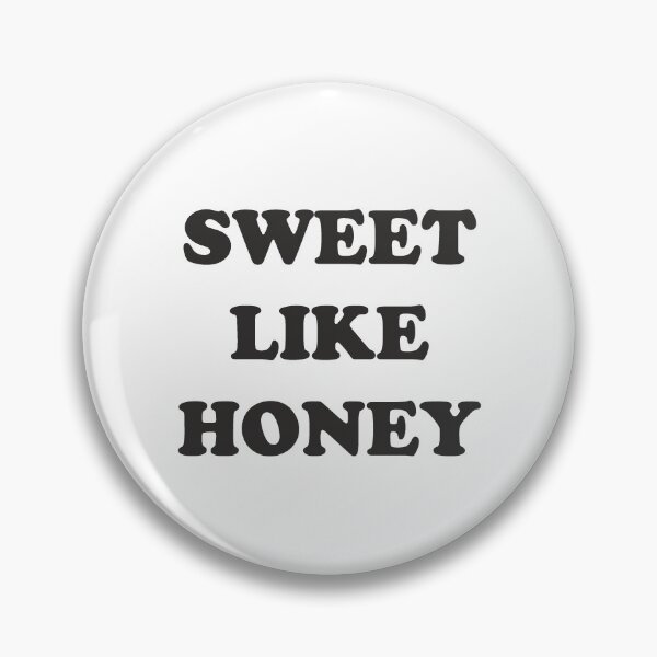 Item preview, Sweet Like Honey (black and white font) designed and sold by Emmyteddy.