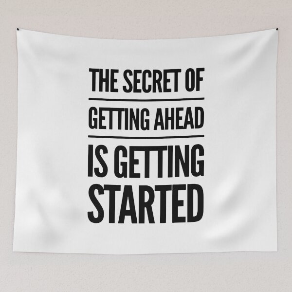 Item preview, The secret of getting ahead is getting started | motivational quote | black and white designed and sold by Kinisis.