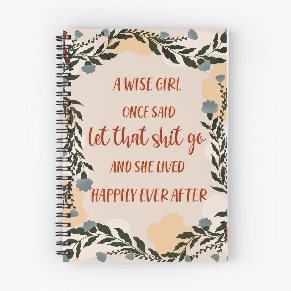 Item preview, A wise girl once said let that shit go and she lived happily ever after designed and sold by MiniWiseBox.